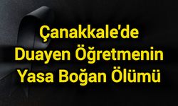 Çanakkale'de duayen öğretmenin yasa boğan ölümü
