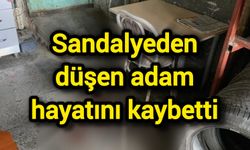 Sandalyeden düşen adam hayatını kaybetti