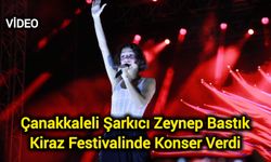 Çanakkaleli Şarkıcı Zeynep Bastık kiraz festivalinde konser verdi