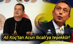 Ali Koç'tan Acun Ilıcalı'ya teşekkür!