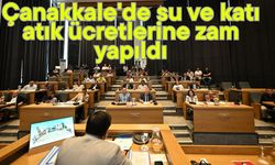 Çanakkale'de su ve katı atık ücretlerine zam yapıldı