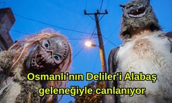 Osmanlı'nın Deliler'i Alabaş geleneğiyle canlanıyor