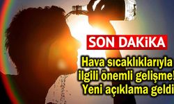 Hava sıcaklıklarıyla ilgili önemli gelişme! Yeni açıklama geldi