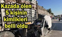 Kazada ölen 5 kişinin kimlikleri belli oldu