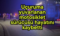 Uçuruma yuvarlanan motosiklet sürücüsü hayatını kaybetti