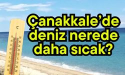 Çanakkale’de deniz nerede daha sıcak?