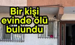 Bir kişi evinde ölü bulundu