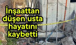 İnşaattan düşen usta hayatını kaybetti