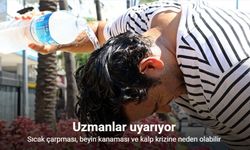 Sıcak çarpması, beyin kanaması ve kalp krizine neden olabilir!