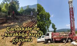 Çanakkale’de kuraklığa kuyu çözümü