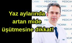 Yaz aylarında artan mide üşütmesine dikkat!
