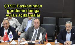 ÇTSO Başkanından gündeme damga vuran açıklamalar (Video)