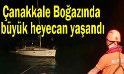 Çanakkale Boğazında büyük heyecan yaşandı