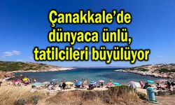 Çanakkale’de dünyaca ünlü, tatilcileri büyülüyor