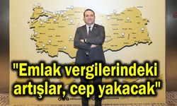 'Emlak vergilerindeki artışlar cep yakacak'