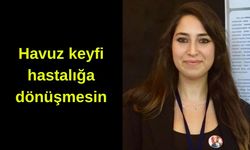 Havuz keyfi hastalığa dönüşmesin
