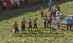 Kırkpınar'da son gün heyecanı başladı