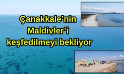 Çanakkale’nin Maldivler’i keşfedilmeyi bekliyor