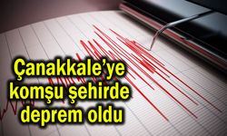 Çanakkale’ye komşu şehirde deprem oldu
