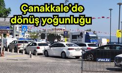 Çanakkale’de dönüş yoğunluğu