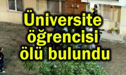 Üniversite öğrencisi ölü bulundu