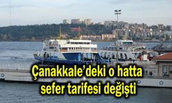 Çanakkale’deki o hatta sefer tarifesi değişti