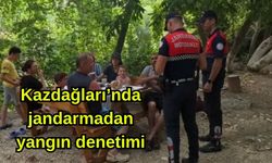 Kazdağları’nda jandarmadan yangın denetimi