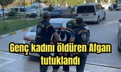 Genç kadını öldüren Afgan tutuklandı
