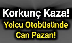 Korkunç Kaza! Yolcu Otobüsünde Can Pazarı!