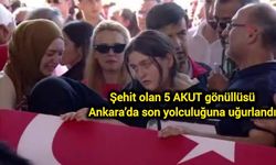 Şehit olan 5 AKUT gönüllüsü Ankara’da son yolculuğuna uğurlandı