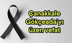Çanakkale Gökçeada’yı üzen vefat