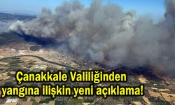 Çanakkale Valiliğinden yangına ilişkin yeni açıklama!
