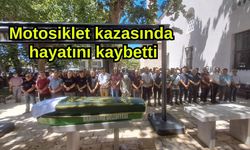 Motosiklet kazasında hayatını kaybetti