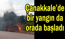 Çanakkale’de bir yangın da orada başladı
