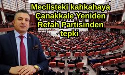 Meclisteki kahkahaya Çanakkale Yeniden Refah Partisinden tepki