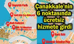 Çanakkale'nin 6 noktasında ücretsiz hizmete girdi