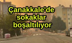 Çanakkale'de sokaklar boşaltılıyor