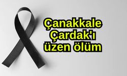 Çanakkale Çardak'ı üzen ölüm