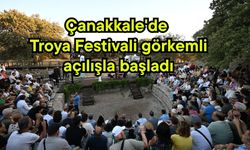 Çanakkale'de Troya Festivali görkemli açılışla başladı