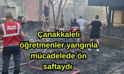 Çanakkaleli öğretmenler yangınla mücadelede ön saftaydı
