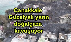 Çanakkale Güzelyalı yarın doğalgaza kavuşuyor
