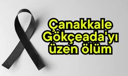Çanakkale Gökçeada'yı üzen ölüm
