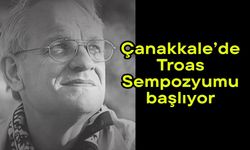 Çanakkale’de Troas Sempozyumu başlıyor