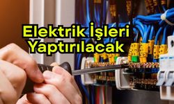 Elektrik işleri yaptırılacak