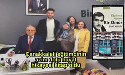 Çanakkaleli eğitimcinin azim dolu hayat hikayesi kitap oldu