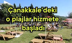 Çanakkale'deki o plajlar hizmete başladı