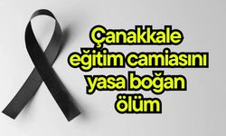 Çanakkale eğitim camiasını yasa boğan ölüm