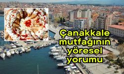 Çanakkale mutfağının yöresel yorumu