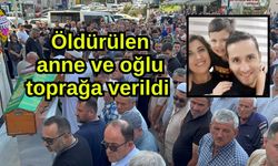 Öldürülen anne ve oğlu toprağa verildi