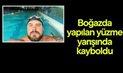 Boğazda yapılan yüzme yarışında kayboldu